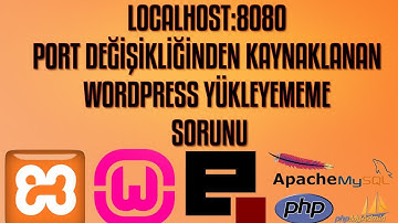 Localhost Wordpress Kurulumu Yapmak [:8080 Portunu Kullanma]