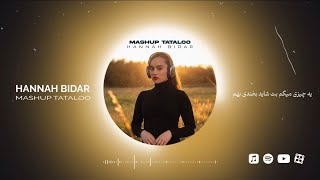 Hannah Bidar - Mashup Tataloo