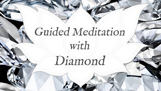 🙏 DIAMOND Meditation 🙏 Stone of Manifestation & Light | Crystal Wisdom Guided Meditation
