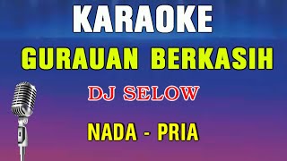 GURAUAN BERKASIH - KARAOKE Nada Pria | Siti Nordiana & Achik || DJ SELOW FULL BASS