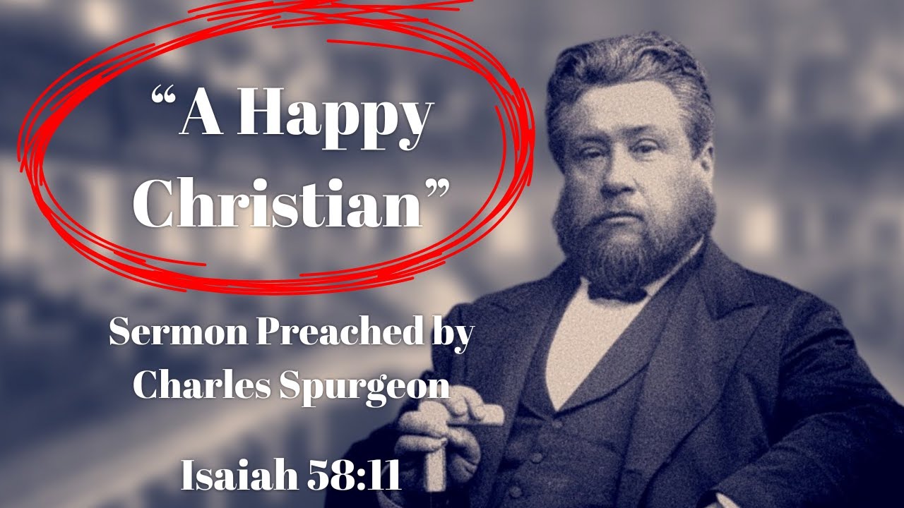 "A Happy Christian" Sermon Preached by Charles Spurgeon