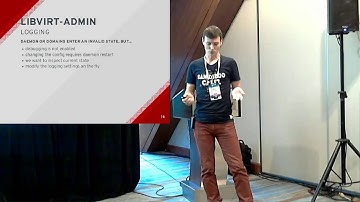 [2016] Libvirt Admin API - A Different Kind of Management for libvirt by Erik Skultety