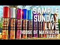 Sample Sunday LIVE | House of Matriarch First Impressions | Part 2