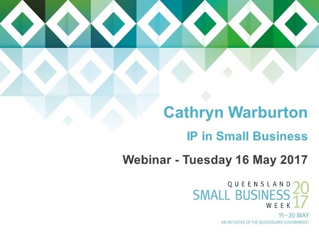 I P for Small Business QSBW Webinar 16 May 2017