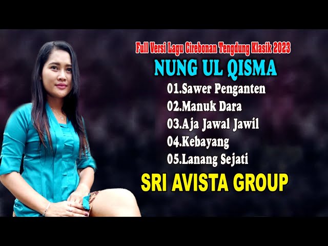 Full Versi Tengdung Klasik - Sawer Penganten // Nung Ul Qisma // Sri Avista Group 2023 class=