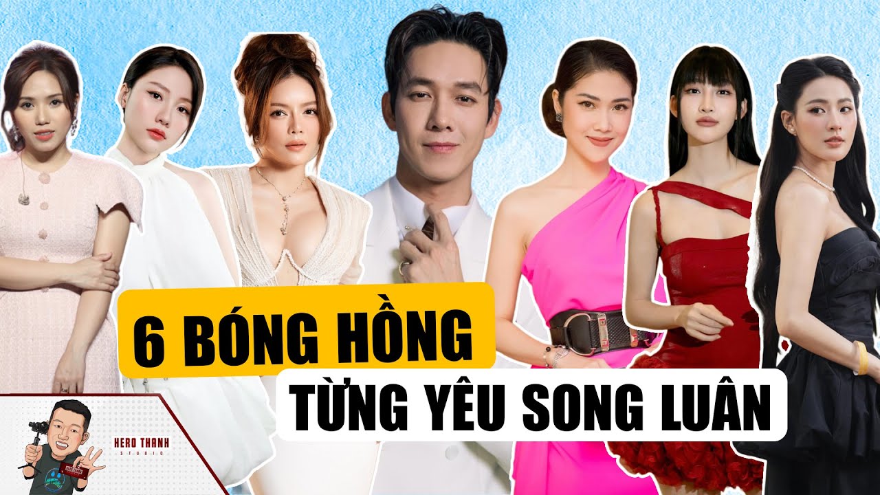 6 Bóng Hồng Từng Đi Qua Cuộc Đời Song Luân: Nghi Vấn Yêu Em Gái Trấn Thành Và Lý Nhã Kỳ