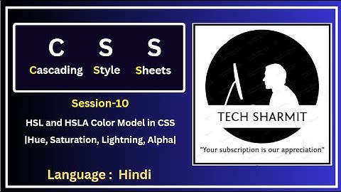 HSL Color Model in CSS  | HSLA Color Model in CSS  | CSS - Cascading Style Sheets |  (Session-10)
