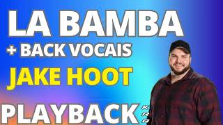 Download Lagu LA BAMBA + BACK VOCAIS - JAKE HOOT - PLAYBACK KARAOKE DEMONSTRAÇÃO MP3