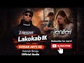 Lakokabiik Official Audio By Goisab Arts Ke