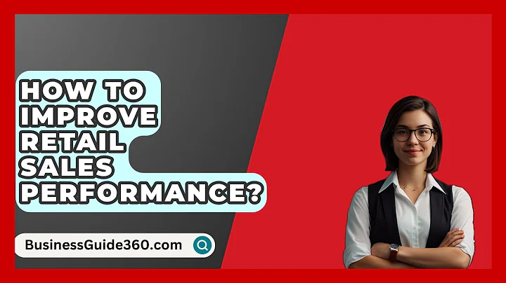 How To Improve Retail Sales Performance? - BusinessGuide360.com