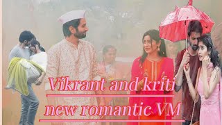 Vikrant and Kirti new VM ‌/ Yukti Kapoor and Mudit Nayer new romantic VM \ Vikirti new romantic VM