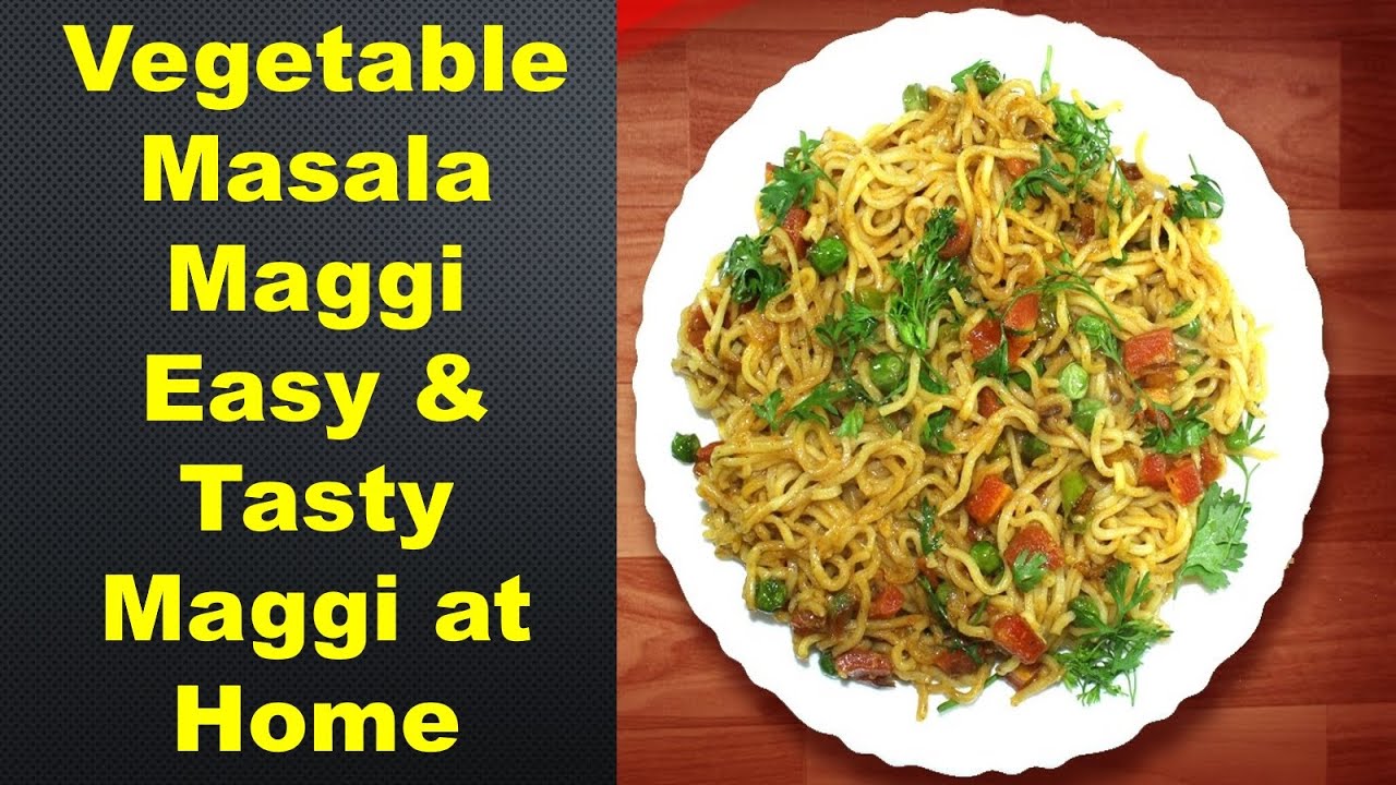 Vegetable Masala Maggi recipe | Easy & Tasty Maggi at Home - YouTube