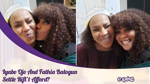 Iyabo Ojo And Fathia Balogun Settle Rift