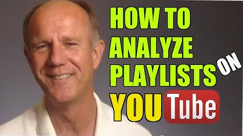How To Analyze Playlists With YouTube Analytics