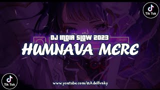 DJ HUMNAVA MERE SLOW | LATEST INDIAN DJ 2023 | DJ SLOW TRAP!!!