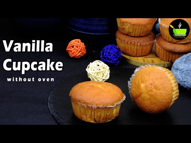 Cupcake Recipe For Beginners | Vanilla Cupcake Without Oven | How to Make Cupcake without Oven | She Cooks
