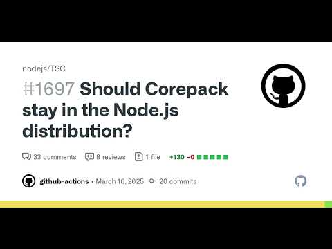 Should Corepack stay in the Node.js distribution? by github-actions[bot] · Pull Request #1697 · n...
