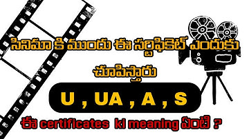 సినిమాకి ముందు  ఈ U, UA , A , S అని ఎందుకు చూపిస్తారు and ఈ సర్టిఫికెట్ కి  అర్ధాలు ఏంటో తెలుసా? 