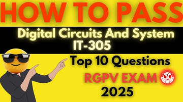 How To Pass RGPV Digital Circuits And System Exam | IT - 305 | Top 10 Imp Questions For Exam 🔥
