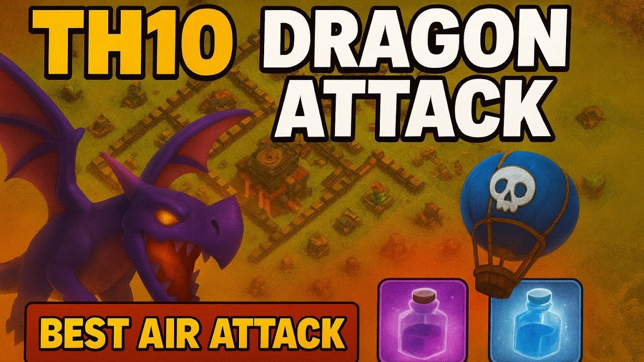 TH10 Dragon Attack Strategy | Best Air Attack for Town Hall 10 | Clash of Clans 3 Star Guide
