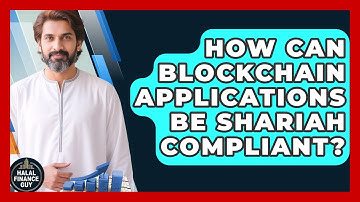 How Can Blockchain Applications Be Shariah Compliant? - Halal Finance Guy
