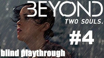 Beyond: Two Souls blind playthrough - #4 - Hunted and Despised
