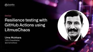 GitHub Satellite India 2021 - Resilience testing with GitHub Actions using LitmusChaos screenshot 5