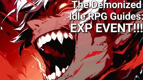 EXP Event!!! - The Demonized Idle RPG Guide