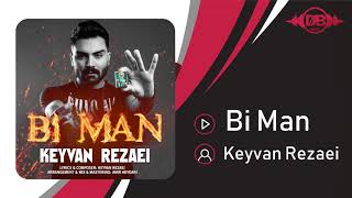 Keyvan Rezaei - Bi Man | OFFICIAL TRACK کیوان رضایی - بی من