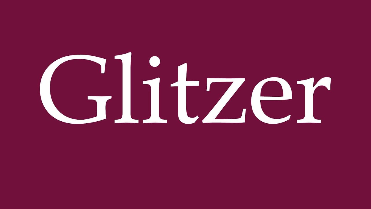 How to Pronounce ''Glitzer'' (Glitter) Correctly in German