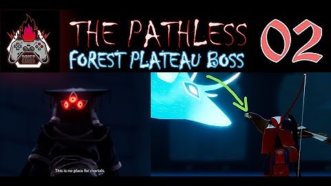 THE PATHLESS PART 2| 4k| FOREST PLATEAU BOSS | PC GAMEPLAY| no COMMENTARY