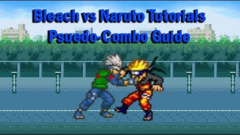 Bleach vs Naruto Tutorials - Pseudo-Combos
