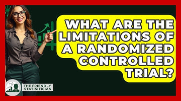 What Are The Limitations Of A Randomized Controlled Trial? - The Friendly Statistician