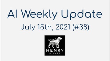 AI Weekly Update Overview - July 15th, 2021