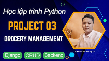 Học Python - Project 03 - Django CRUD (Quản lý tạp hóa)