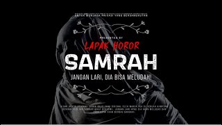 SAMRAH - JANGAN LARI KALAU KETEMU, DIA BISA MELUDAH! | #CeritaHoror Ep:1588 #LapakHoror
