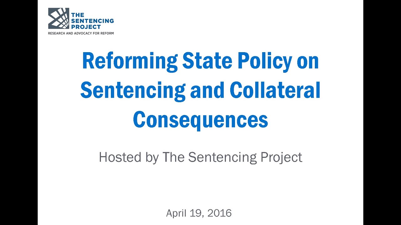 Reforming State Policy on Sentencing and Collateral Consequences
