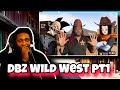 DBZ Wild West (REACTION) @prince.trunkz