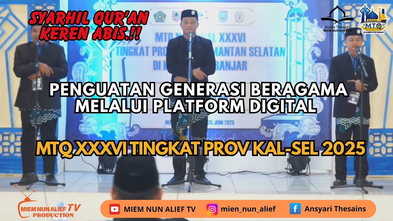 SYARHIL QUR'AN: PENGUATAN GENERASI BERAGAMA MELALUI PLATFORM DIGITAL MTQ XXXVI TINGKAT PROV KAL-SEL
