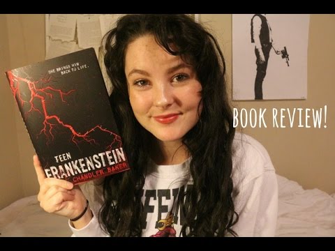 Teen Frankenstein by Chandler Baker // Book Review! (spoiler free)