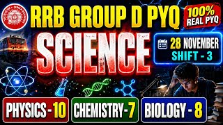 RRB Group D Science PYQ 2025 | 28 November Shift 3 | Physics 10 | Chemistry 7 | Biology 8 | 100%