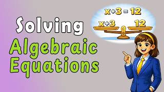 How to Solve Algebraic Equations | Easy Step-by-Step Method