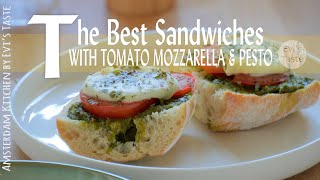 THE BEST SANDWICHES WITH TOMATO, MOZZARELLA & PESTO