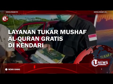 LAYANAN TUKAR MUSHAF AL-QURAN GRATIS DI KENDARI  | U-NEWS