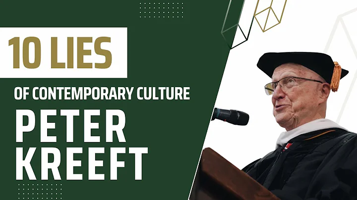 Dr. Peter Kreeft | 10 Lies of Contemporary Culture...
