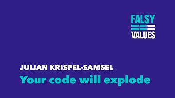Julian Krispel-Samsel – Your code will explode – Falsy Values 2015