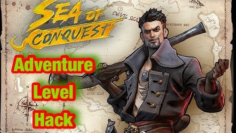 Sea of Conquest - Adventure Level Hack