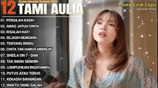 Tami Aulia Full Album - Pergilah Kasih - Cover Akustik Terbaik 2025