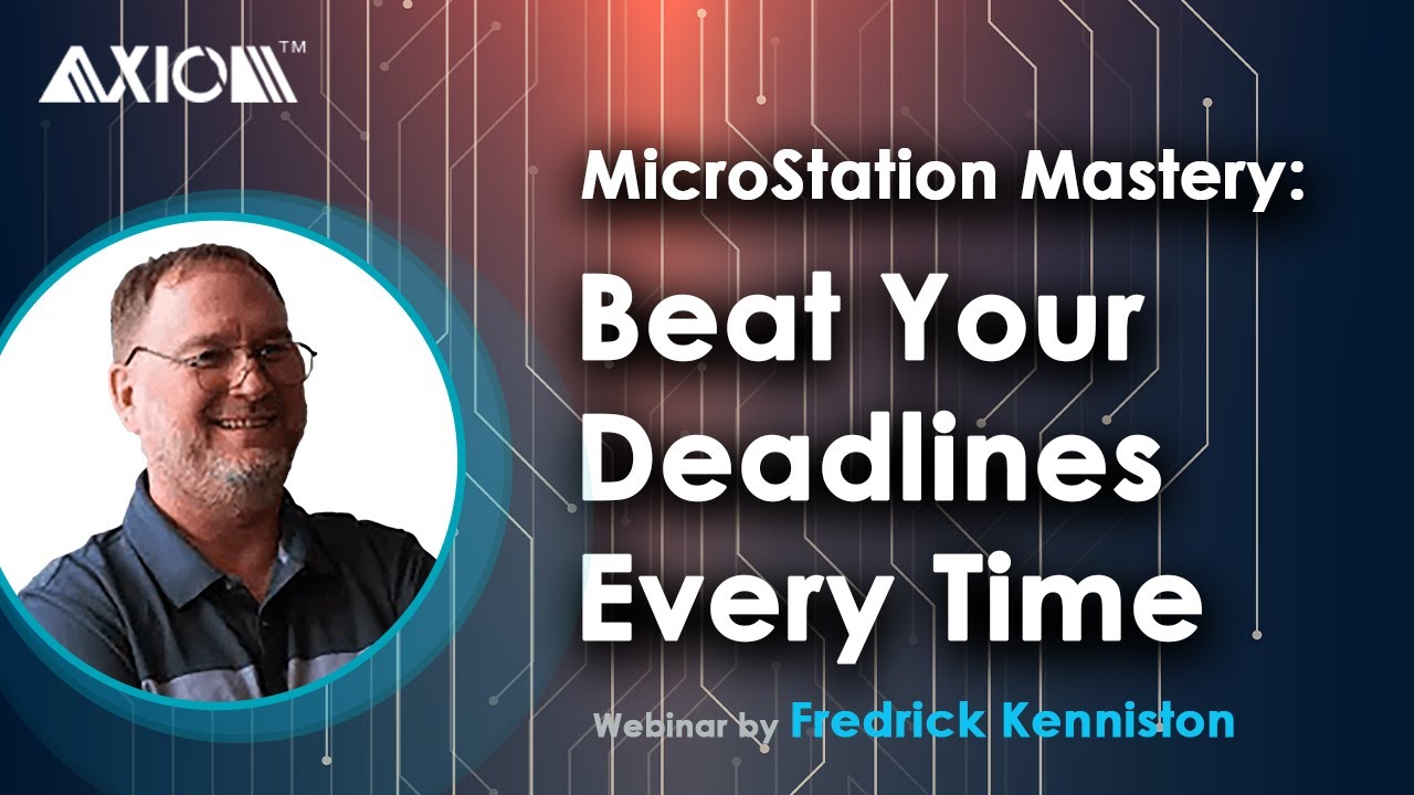 Axiom - MicroStation Mastery: Beat Your Deadlines Every Time - YouTube
