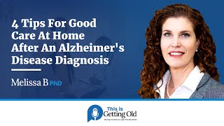 4 Tips For Good Care At Home After An Alzheimer's Disease Diagnosis